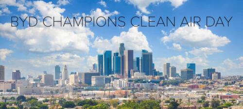 BYD JOINS CALIFORNIA’S CELEBRATION OF CLEAN AIR DAY